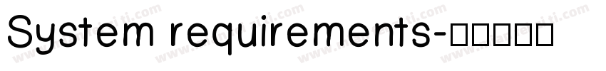 System requirements字体转换